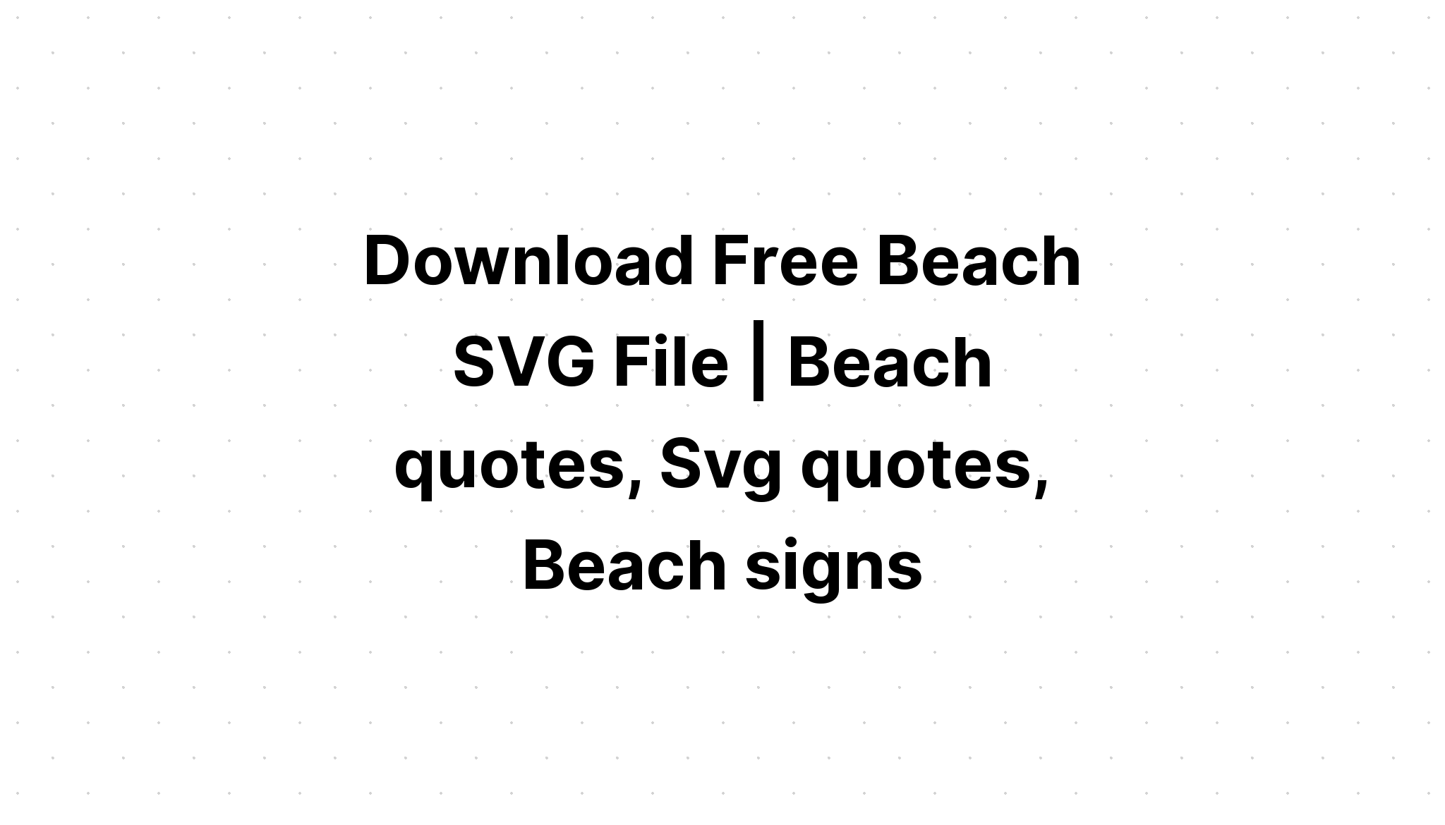 Download Beach Life Svg Bundle Beach Quotes SVG File